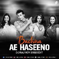 Bachna Ae Haseeno (Remix) - DJ Raj Roy